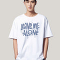 ROUND NECK | WHITE | LEAVE ME ALONE - Teestra